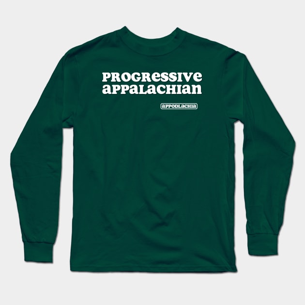 Progressive Appalachian (rebrand - white) Long Sleeve T-Shirt by Appodlachia 